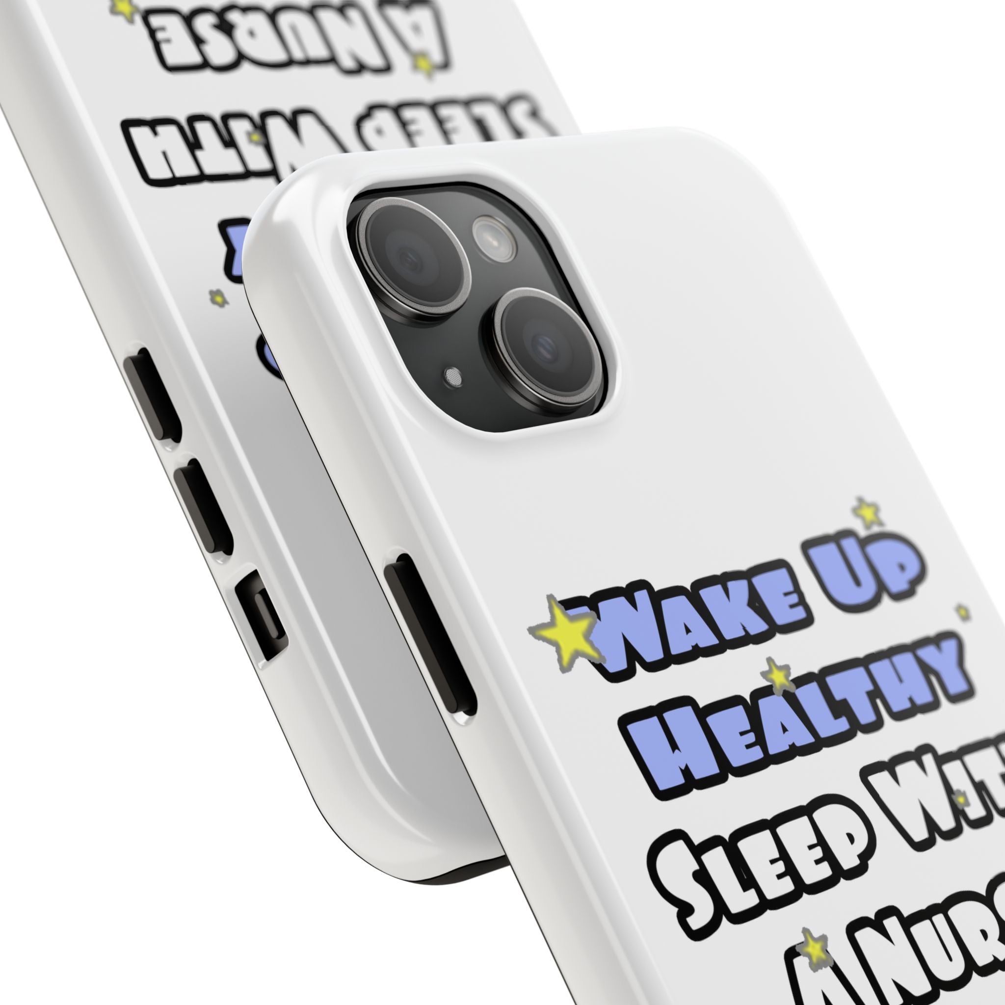Wake Up Healthy...Sleep With a Nurse - Tough Phone Cases