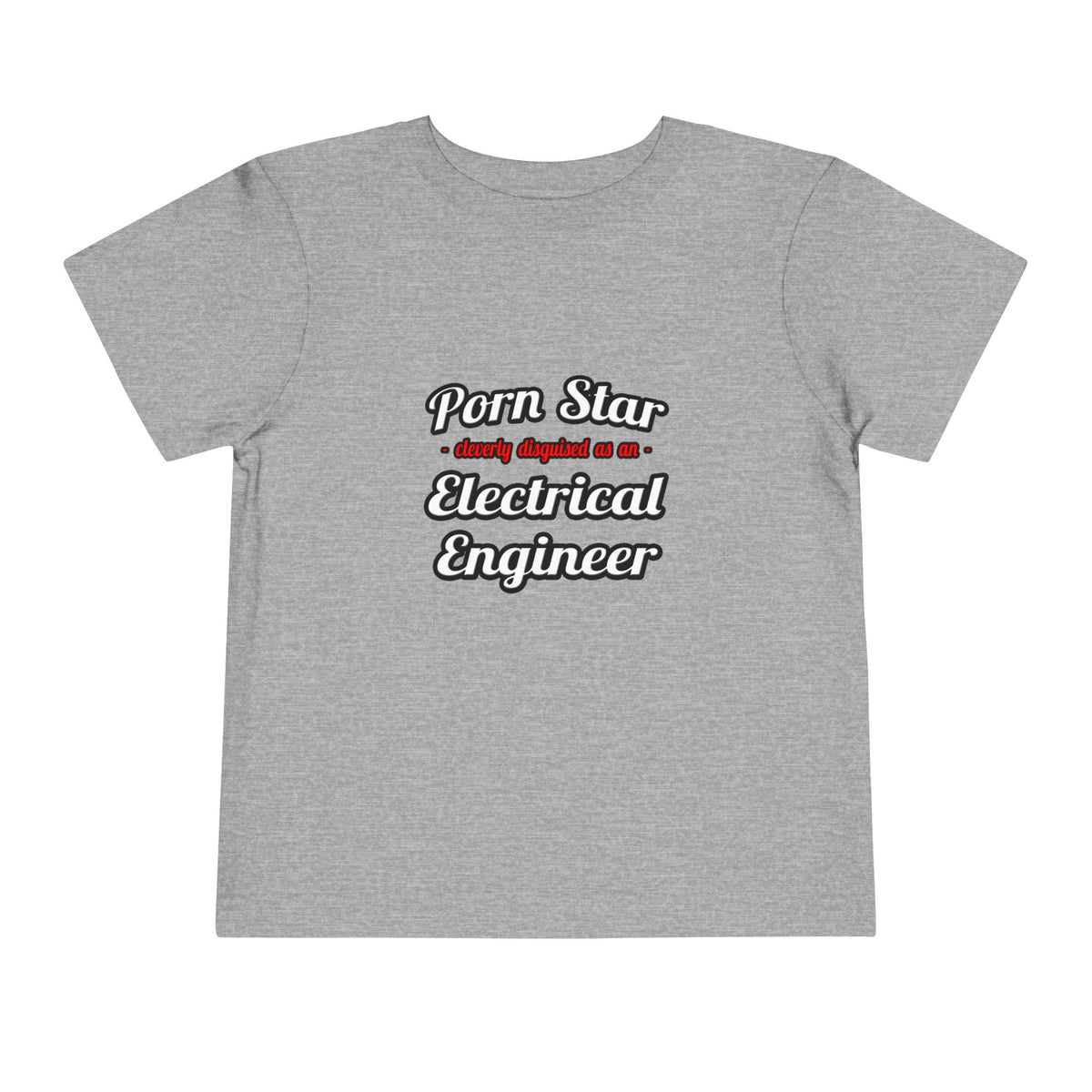 Porn Star...Electrical Engineer - Toddler Short Sleeve Tee