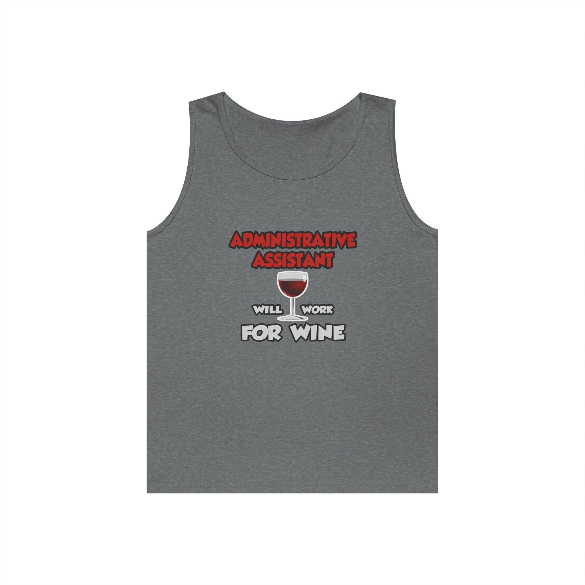 Admin Assistant ... Will Work For Wine - Unisex Heavy Cotton Tank Top