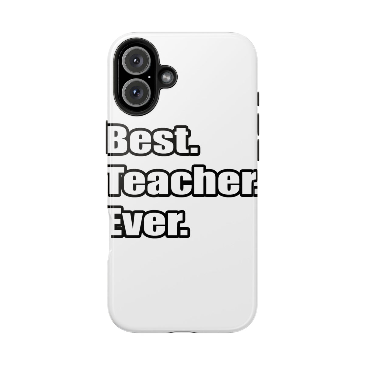 best teacher ever - Tough Phone Cases