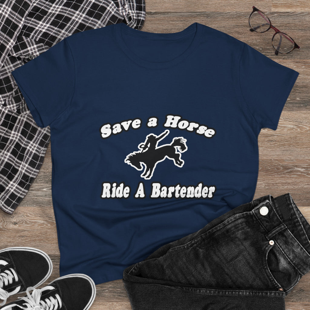 Save Horse, Ride Bartender - Women's Midweight Cotton Tee
