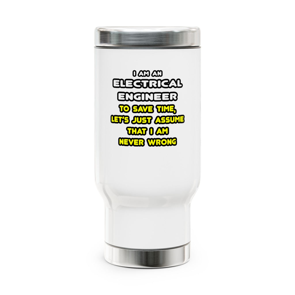 Funny Electrical Engineer T Shirts and Gifts - Stainless Steel Travel Mug with Handle, 14oz