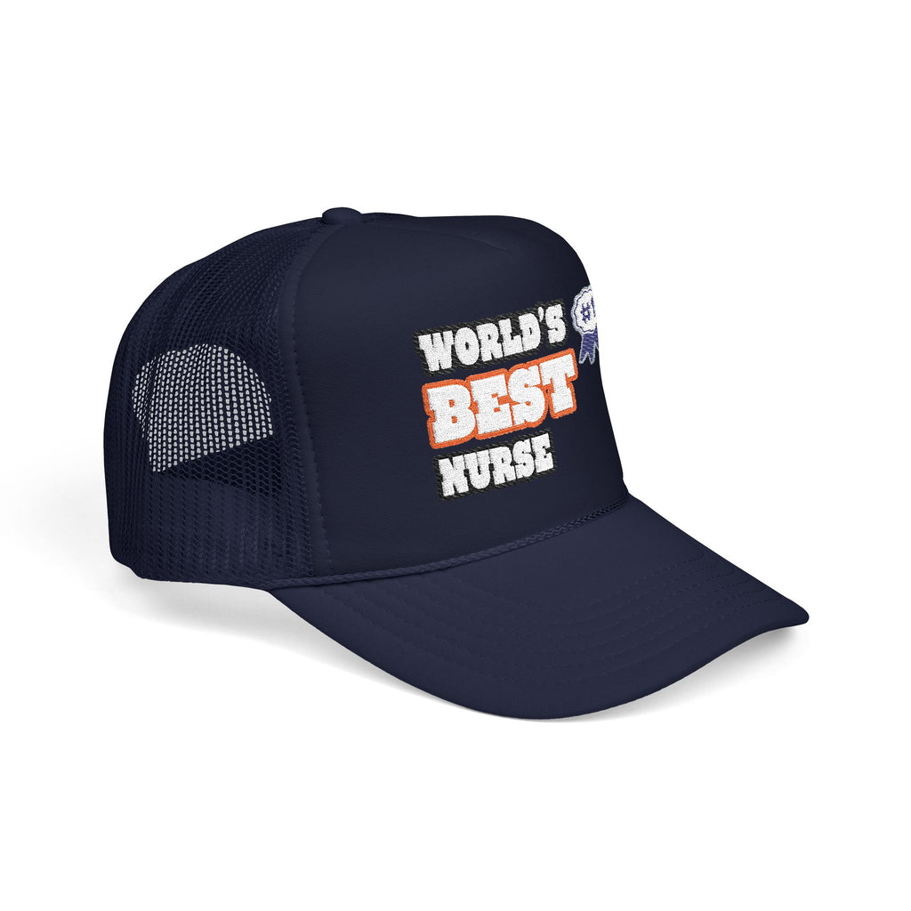 World's Best Nurse - Foam Trucker Hat