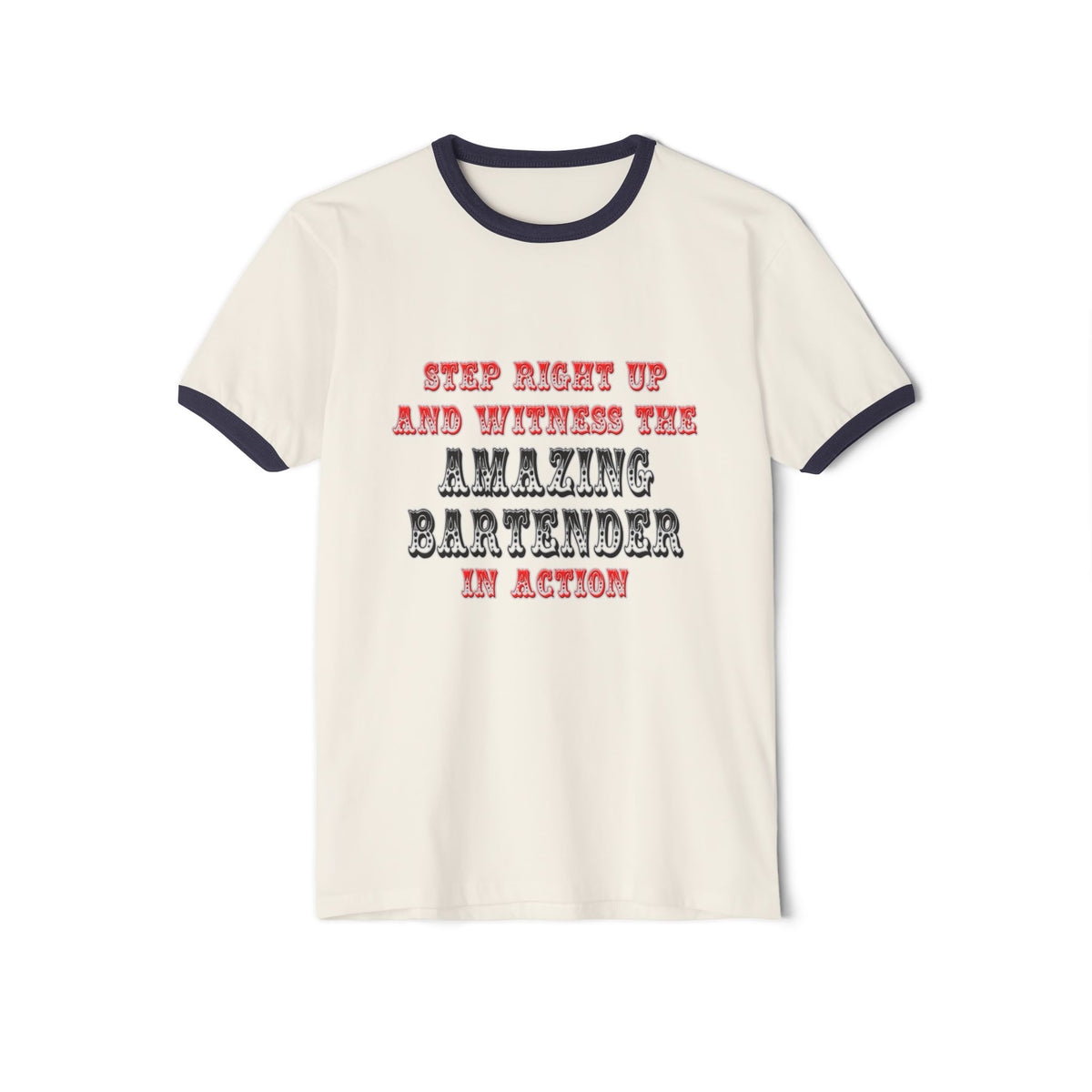 Witness The Amazing Bartender In Action - Unisex Cotton Ringer T-Shirt