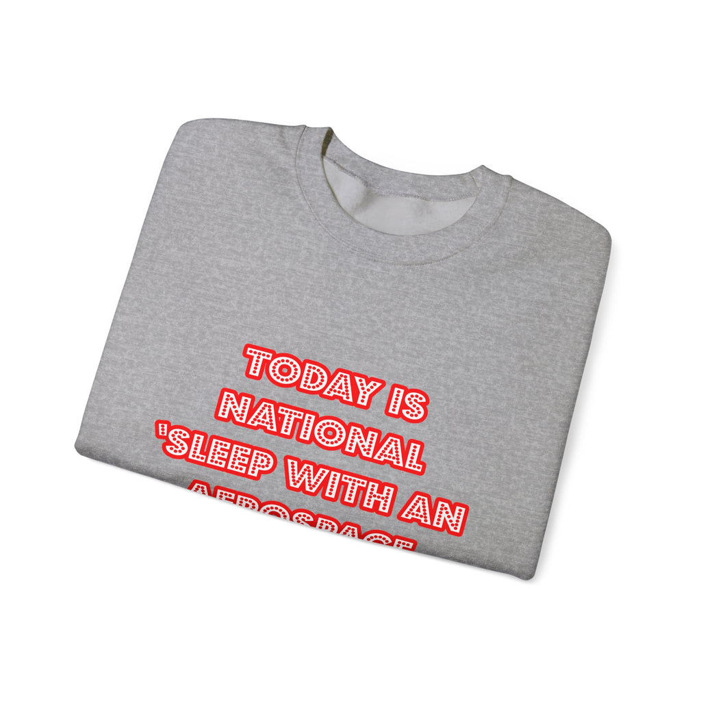 National 'Sleep With an Aerospace Engineer' Day - Unisex Heavy Blend™ Crewneck Sweatshirt