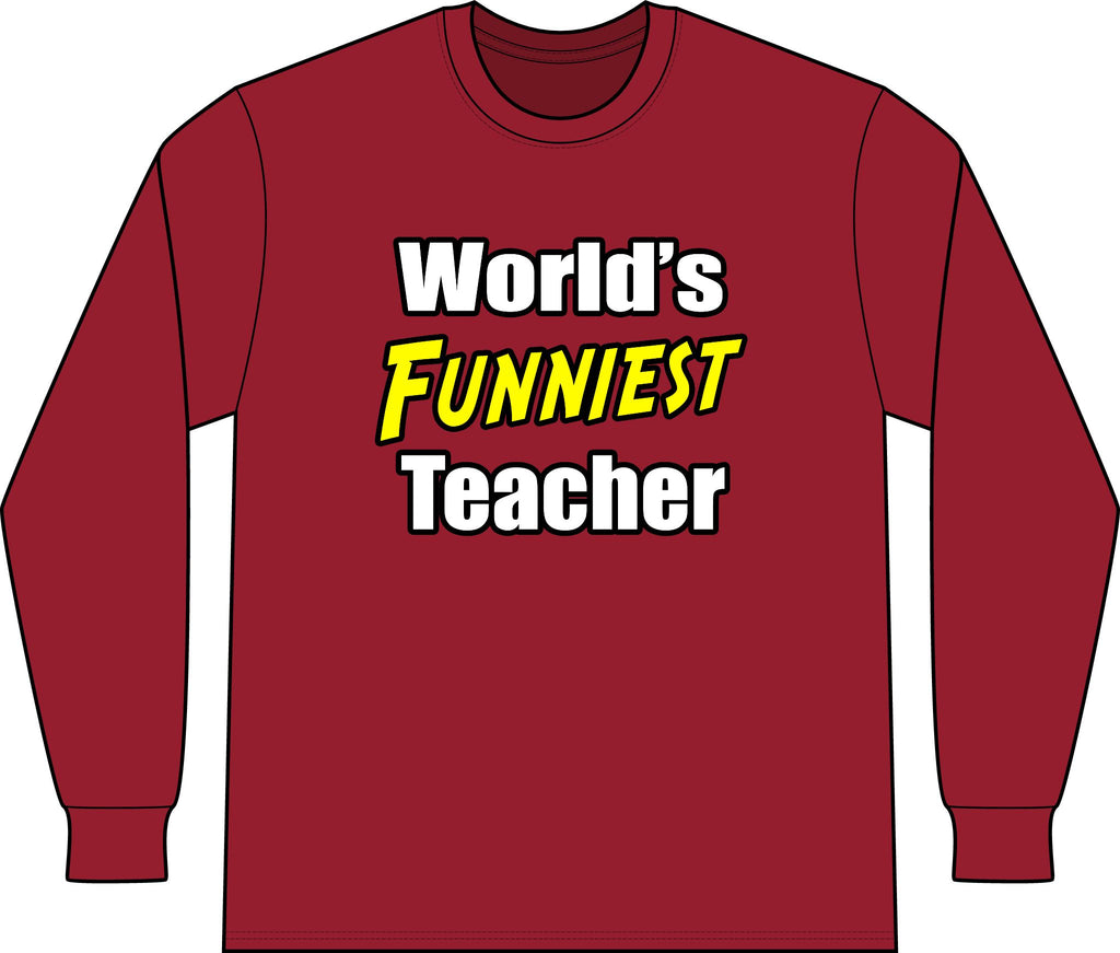 World's Funniest Teacher - Unisex Long Sleeve T-Shirt