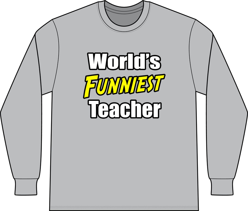 World's Funniest Teacher - Unisex Long Sleeve T-Shirt
