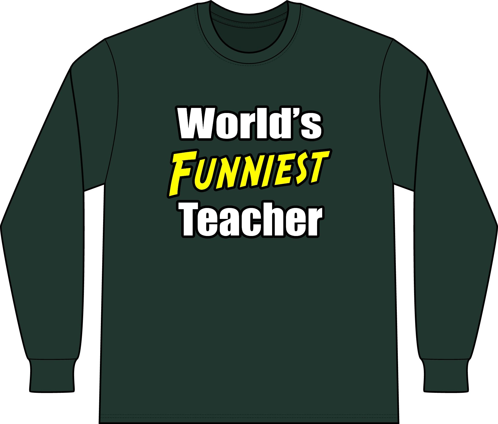 World's Funniest Teacher - Unisex Long Sleeve T-Shirt