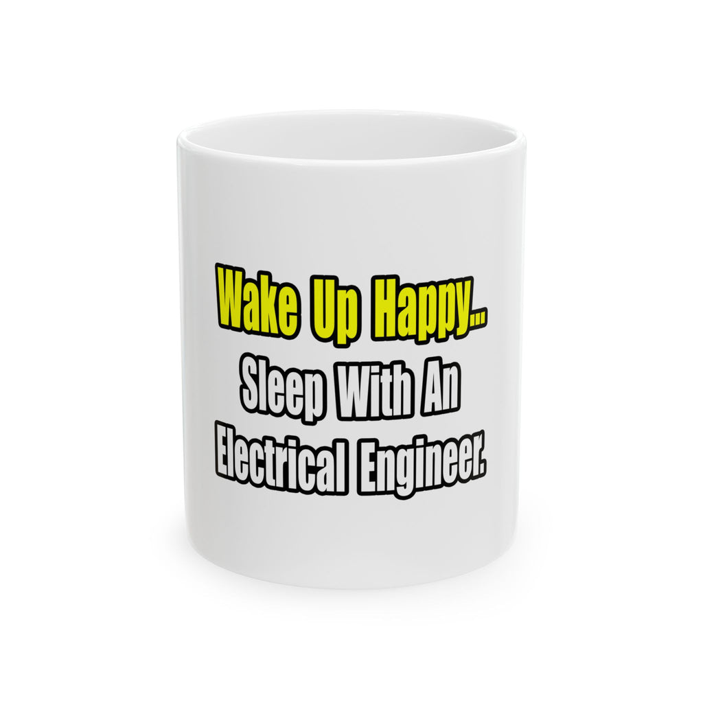 Sleep With An Electrical Engineer - Ceramic Mug, (11oz, 15oz)