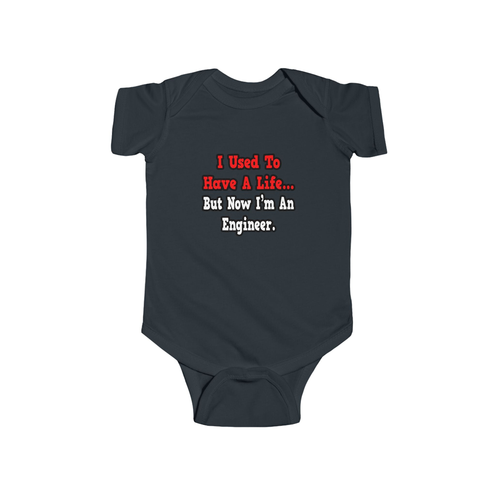 I Used to Have a Life...Engineer - Infant Fine Jersey Bodysuit