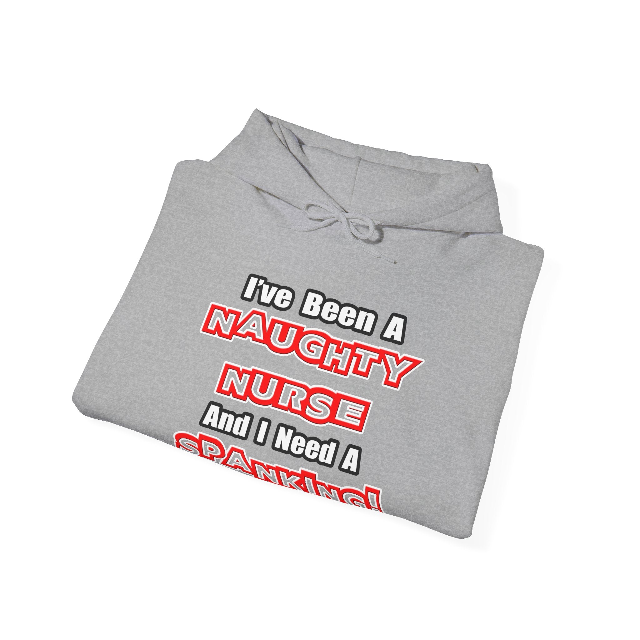 Naughty Nurse...Need a Spanking - Unisex Heavy Blend™ Hooded Sweatshirt