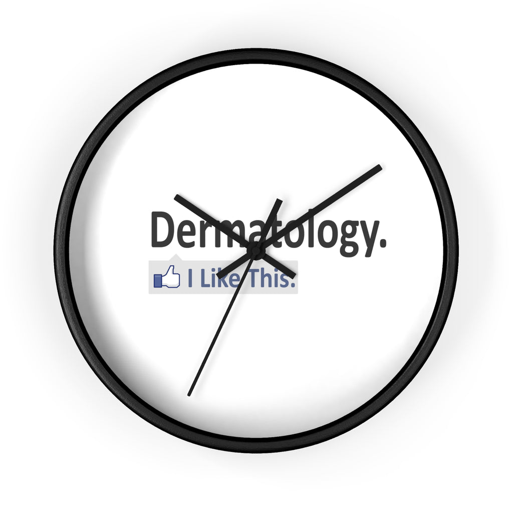 Dermatology...I Like This - Wall Clock