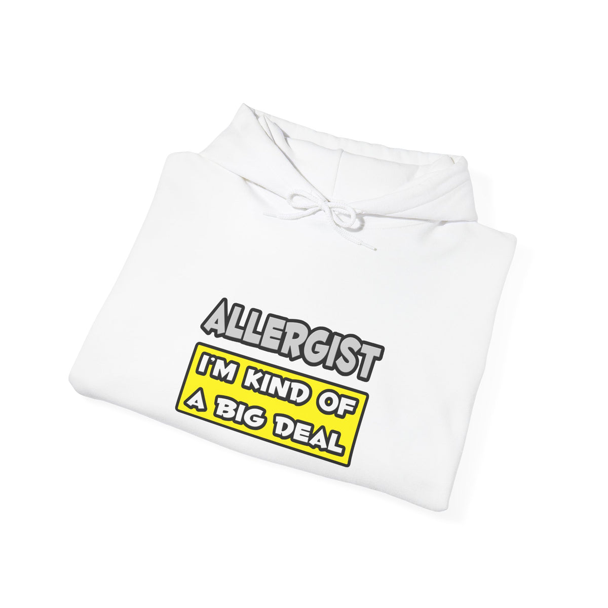 Allergist .. I'm Kind of a Big Deal - Unisex Heavy Blend™ Hooded Sweatshirt