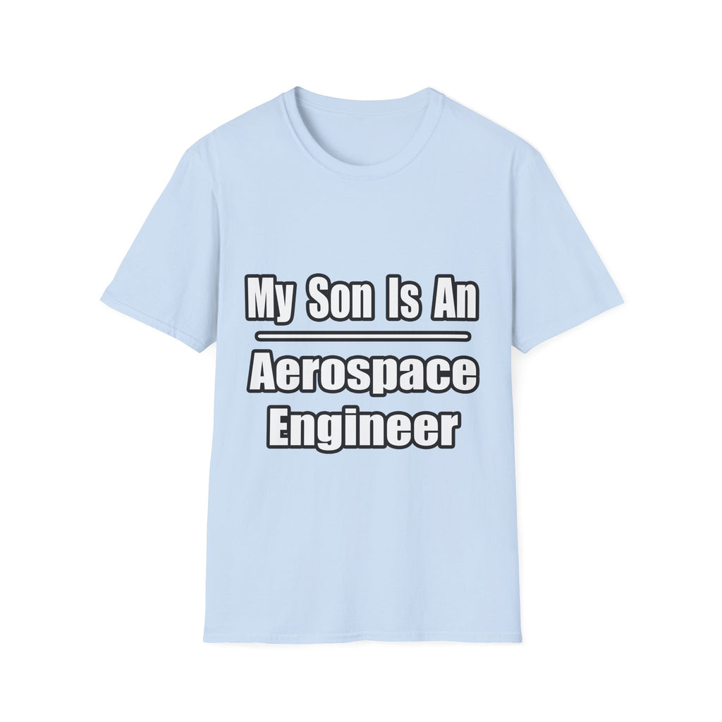 My Son Is An Aerospace Engineer - Unisex Softstyle T-Shirt