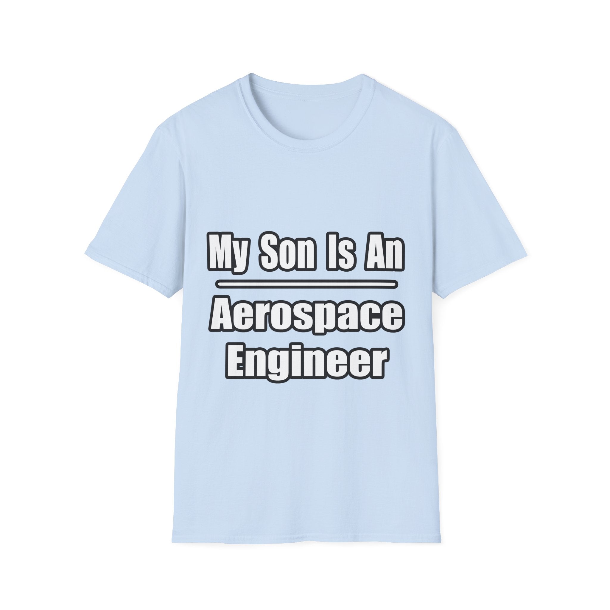 My Son Is An Aerospace Engineer - Unisex Softstyle T-Shirt