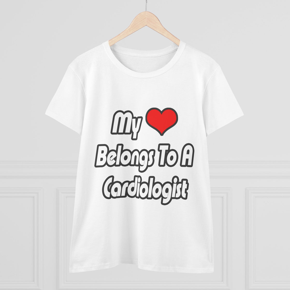 My Heart Belongs To A Cardiologist - Women's Midweight Cotton Tee