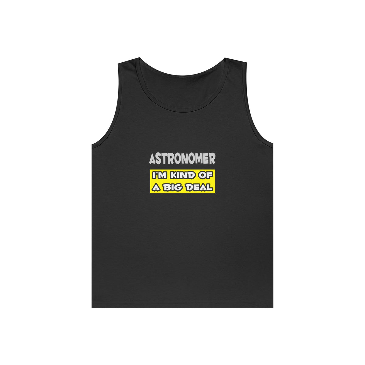 Astronomer .. I'm Kind of a Big Deal - Unisex Heavy Cotton Tank Top