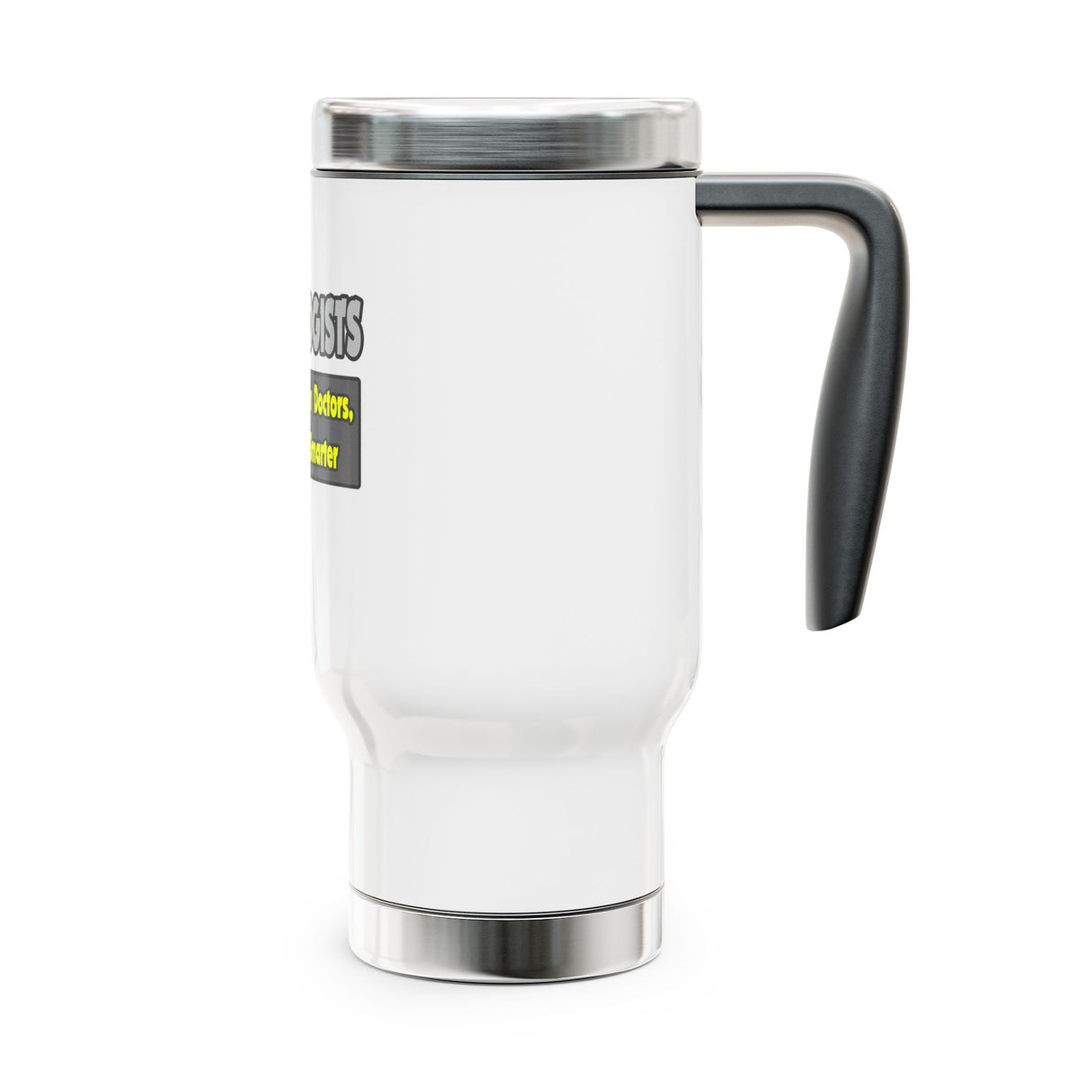 Cardiologists...Smarter - Stainless Steel Travel Mug with Handle, 14oz