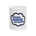 Doctor .. Livin' The Dream - Ceramic Mug, (11oz, 15oz)