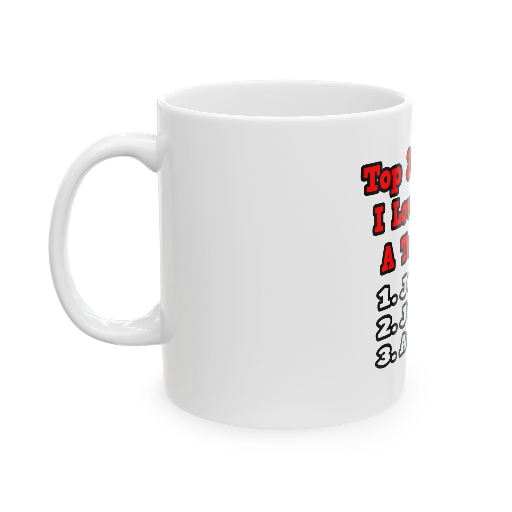 3 Reasons I Love Being a Teacher - Ceramic Mug, (11oz, 15oz)