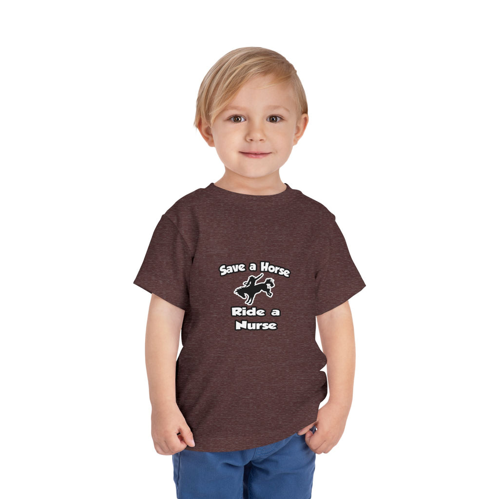 Save a Horse .. Ride a Nurse - Toddler Short Sleeve Tee