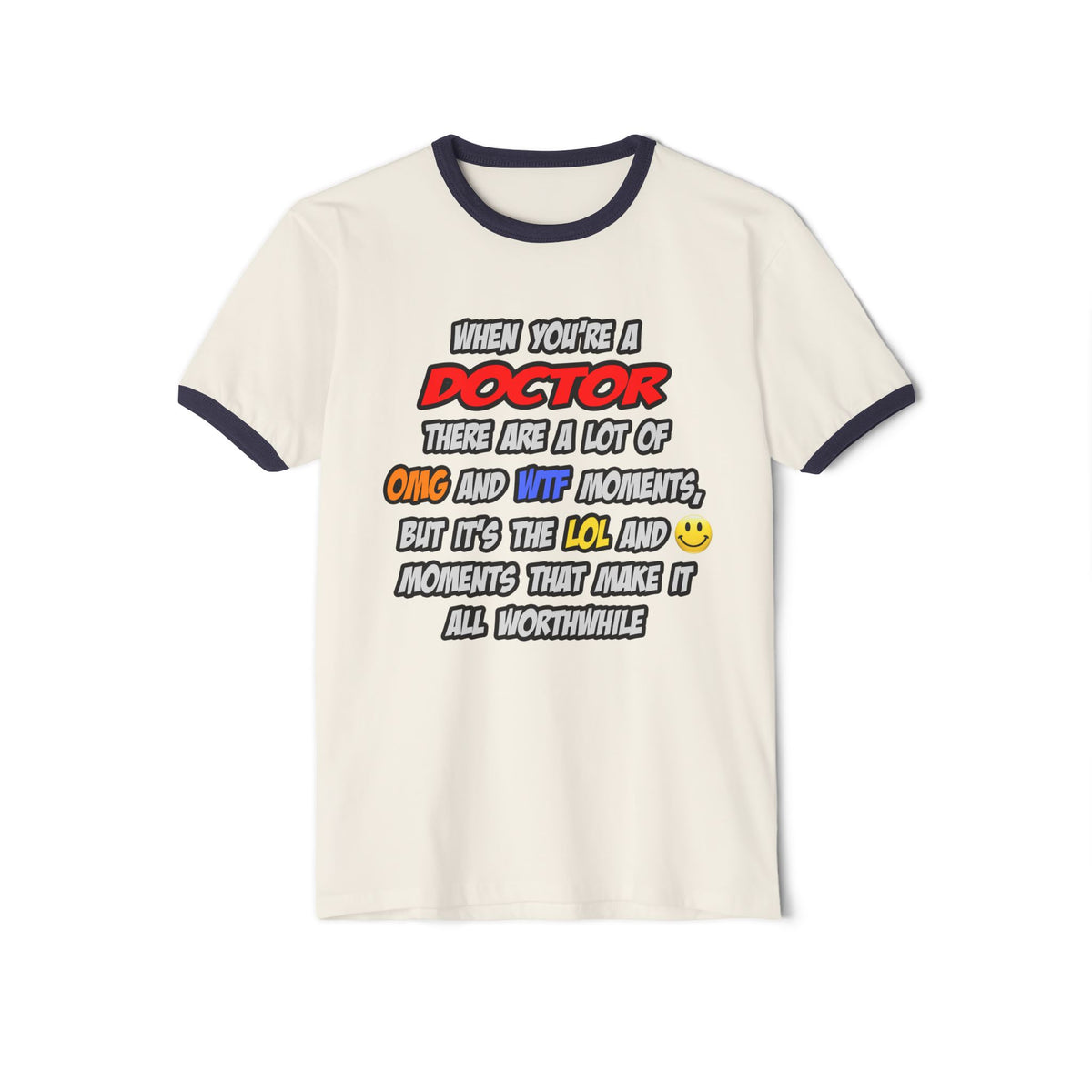 Doctor .. OMG WTF LOL - Unisex Cotton Ringer T-Shirt