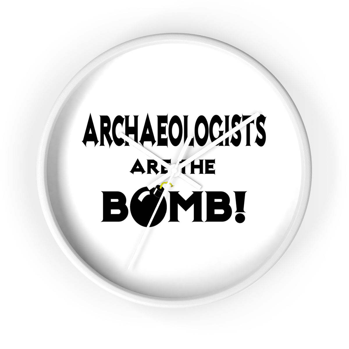 Archaeologists Are The Bomb! - Wall Clock