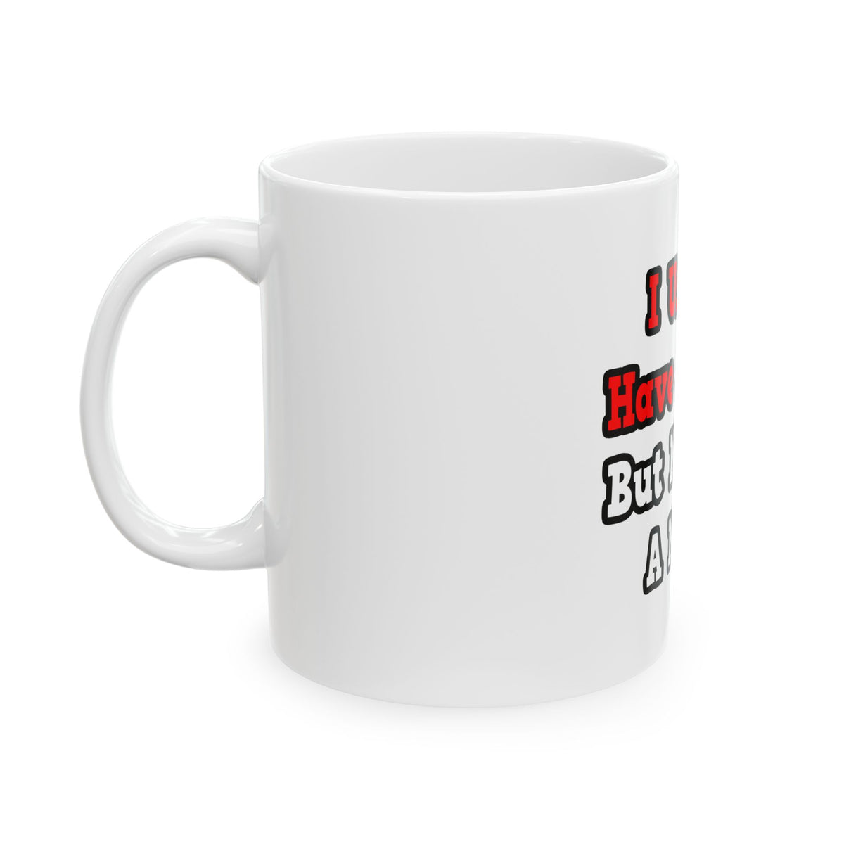 I Used to Have a Life...Nurse - Ceramic Mug, (11oz, 15oz)