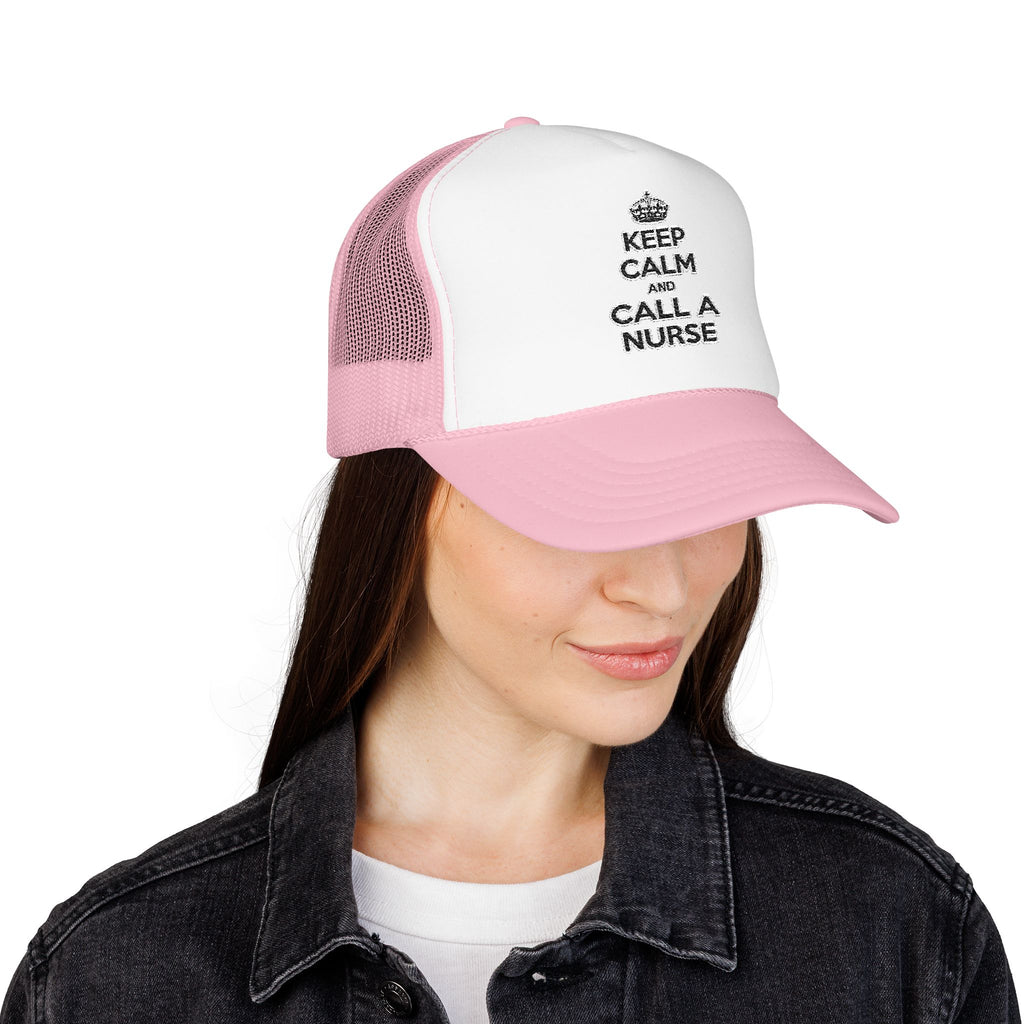 Keep Calm and Call a Nurse - Foam Trucker Hat