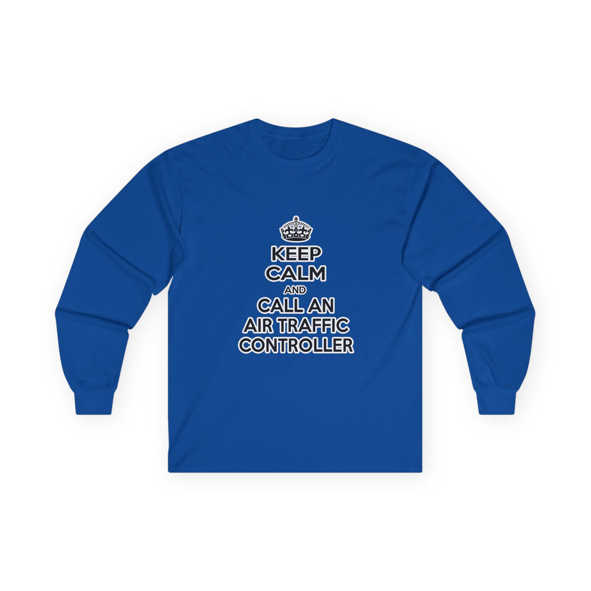 Keep Calm and Call an Air Traffic Controller - Unisex Ultra Cotton Long Sleeve Tee