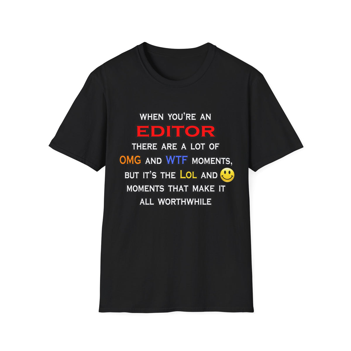 Editor ... OMG WTF LOL - Unisex Softstyle T-Shirt