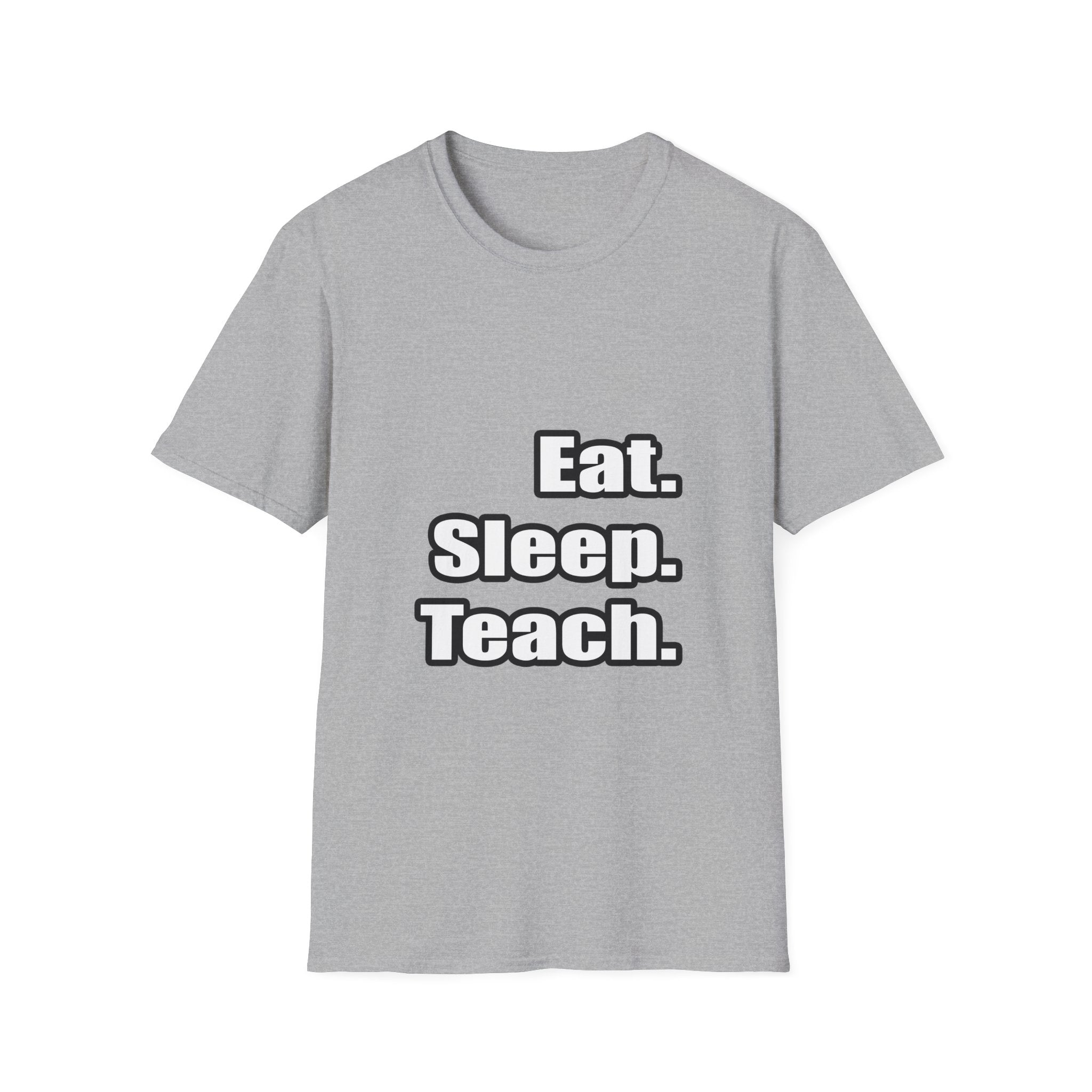 eat sleep teach - Unisex Softstyle T-Shirt