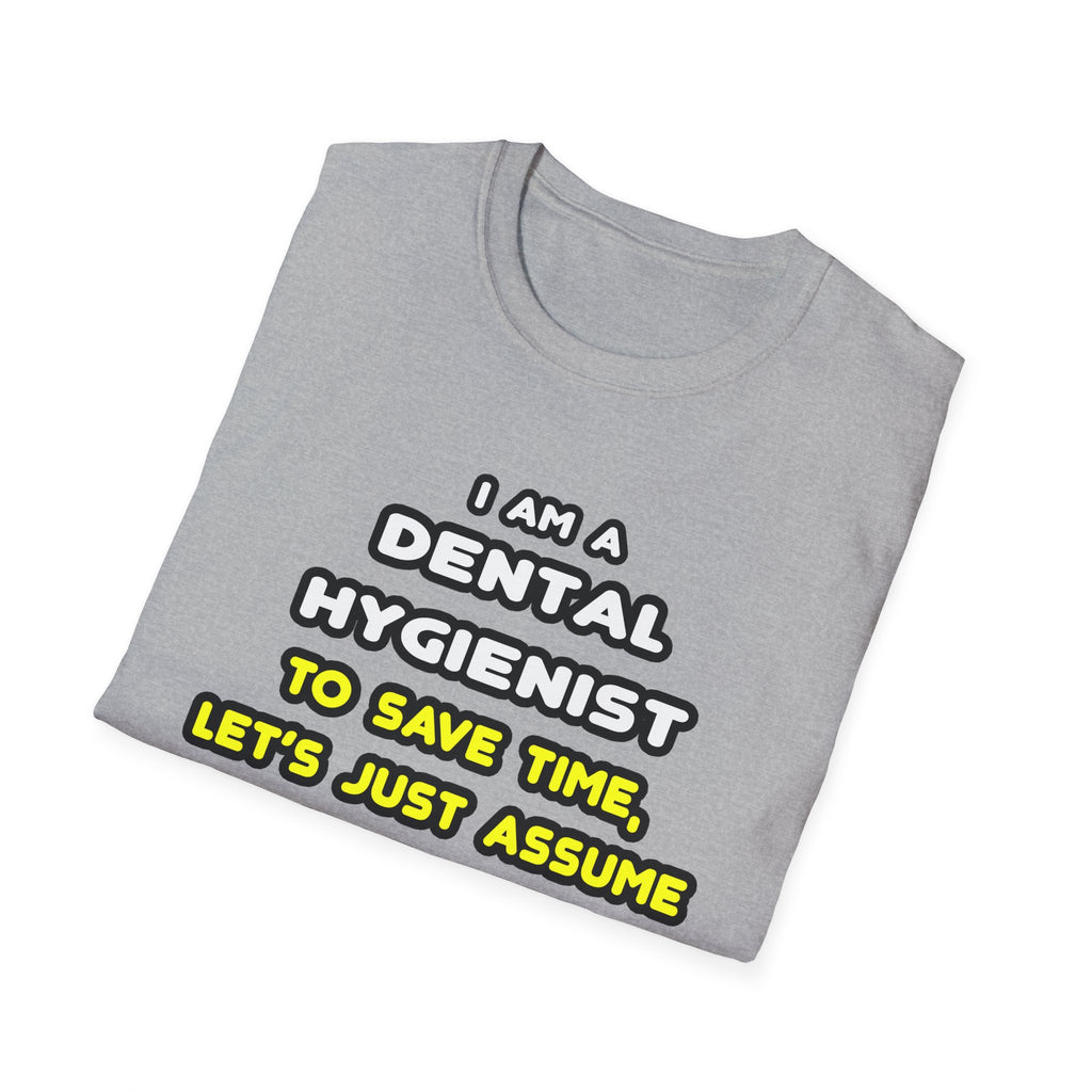 Funny Dental Hygienist T Shirts - Unisex Softstyle T-Shirt