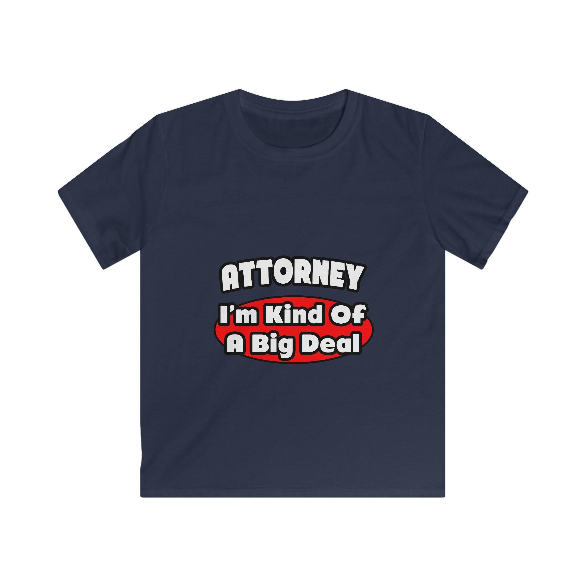 Attorney...Big Deal - Kids Softstyle Tee