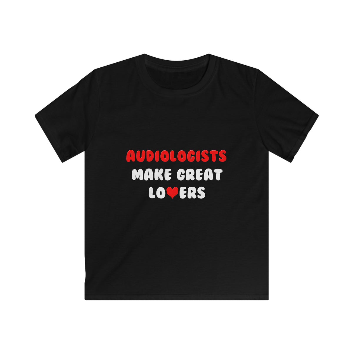 Audiologists Make Great Lovers - Kids Softstyle Tee