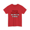 I Used to Have a Life...Doctor - Unisex Heavy Cotton Tee