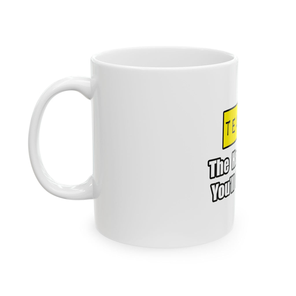 Teacher...Hardest Job You'll Ever Love - Ceramic Mug, (11oz, 15oz)