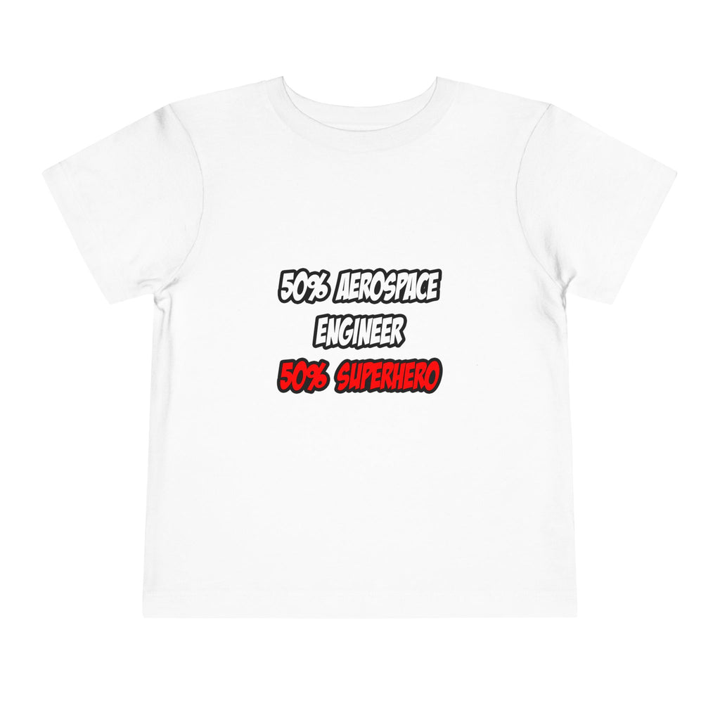 Half Aerospace Engineer...Half Superhero - Toddler Short Sleeve Tee