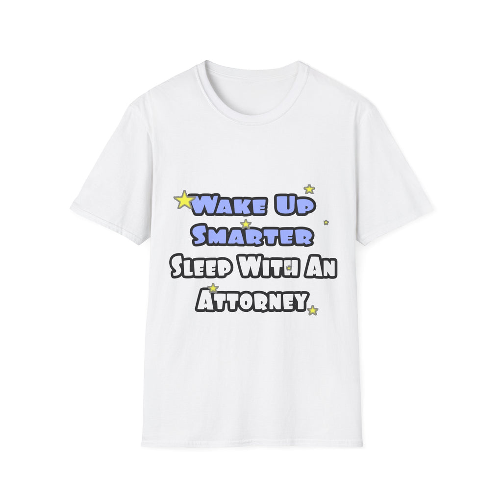 Wake Up Smarter...Sleep With an Attorney - Unisex Softstyle T-Shirt