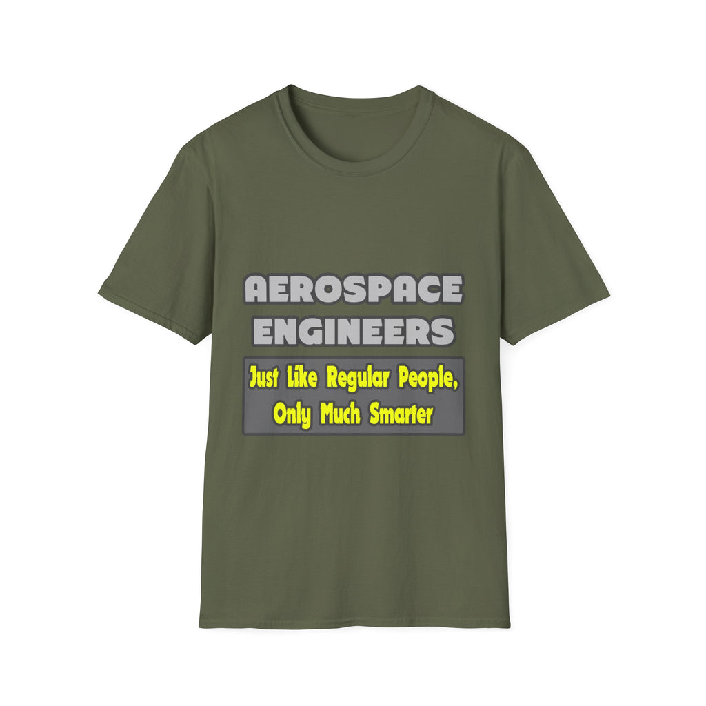 Aerospace Engineers...Smarter - Unisex Softstyle T-Shirt