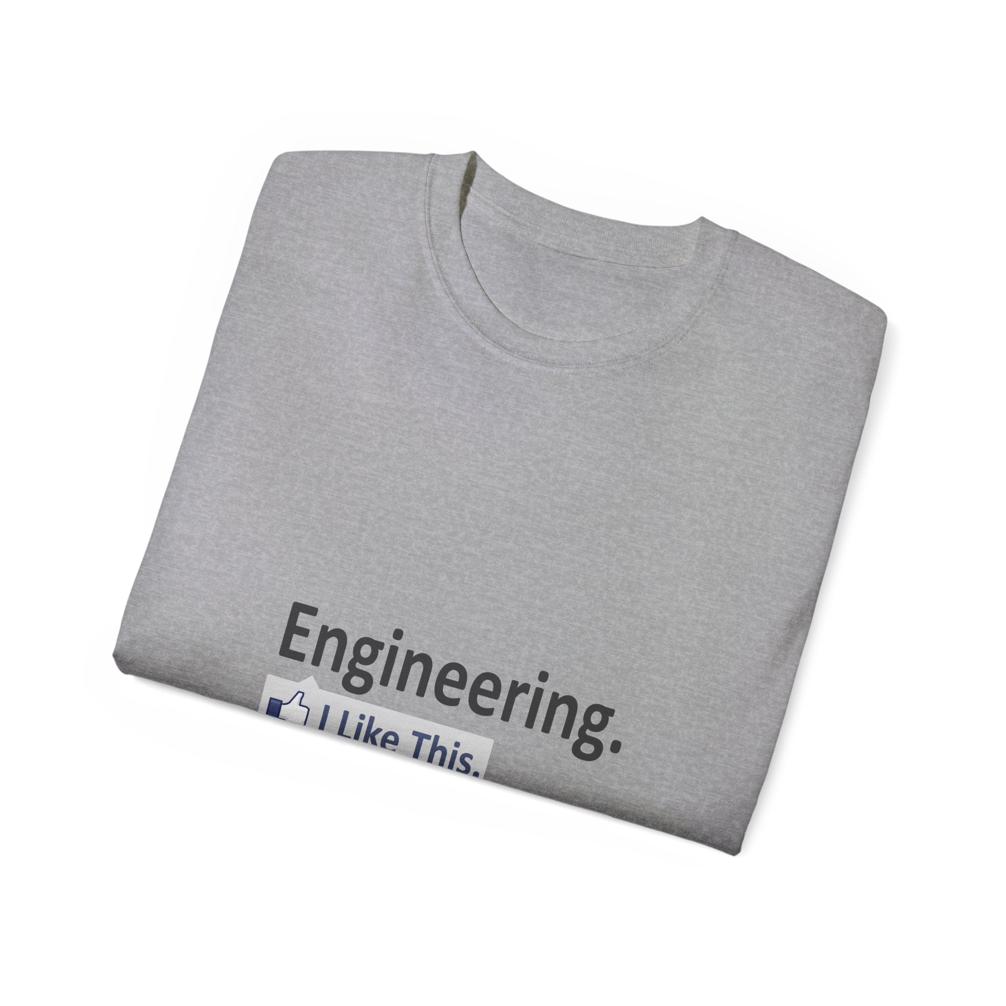 Engineering...I Like This - Unisex Ultra Cotton Tee