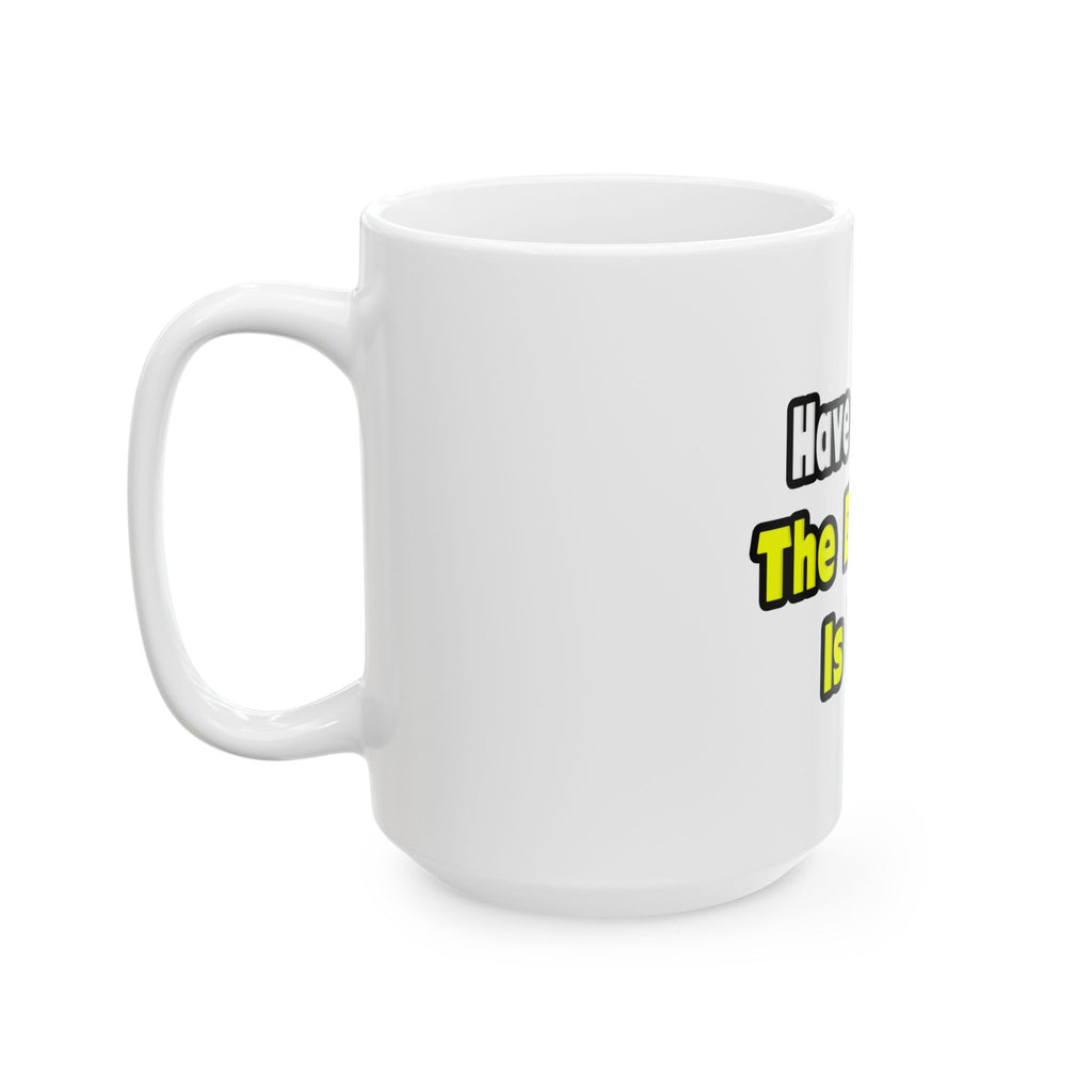 No Fear, The Engineer Is Here - Ceramic Mug, (11oz, 15oz)