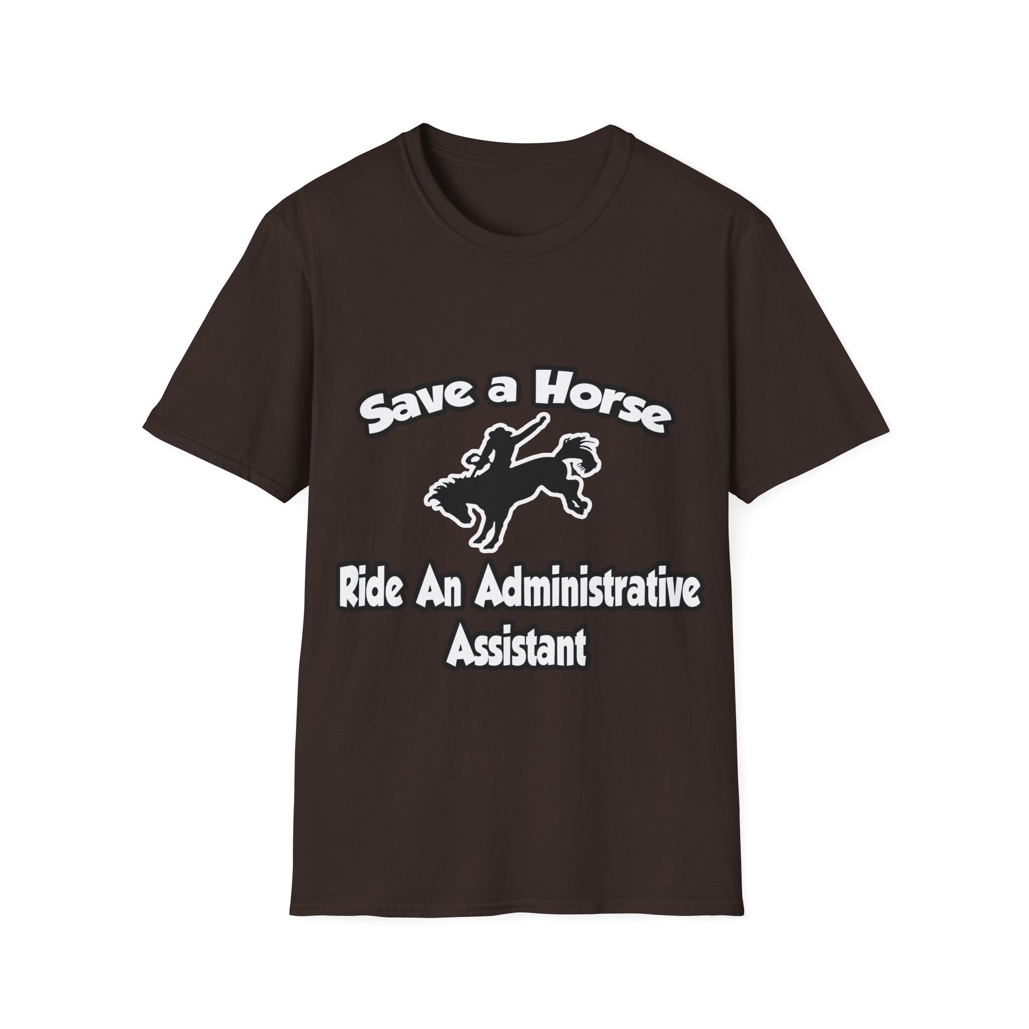 Save a Horse, Ride an Administrative Assistant - Unisex Softstyle T-Shirt