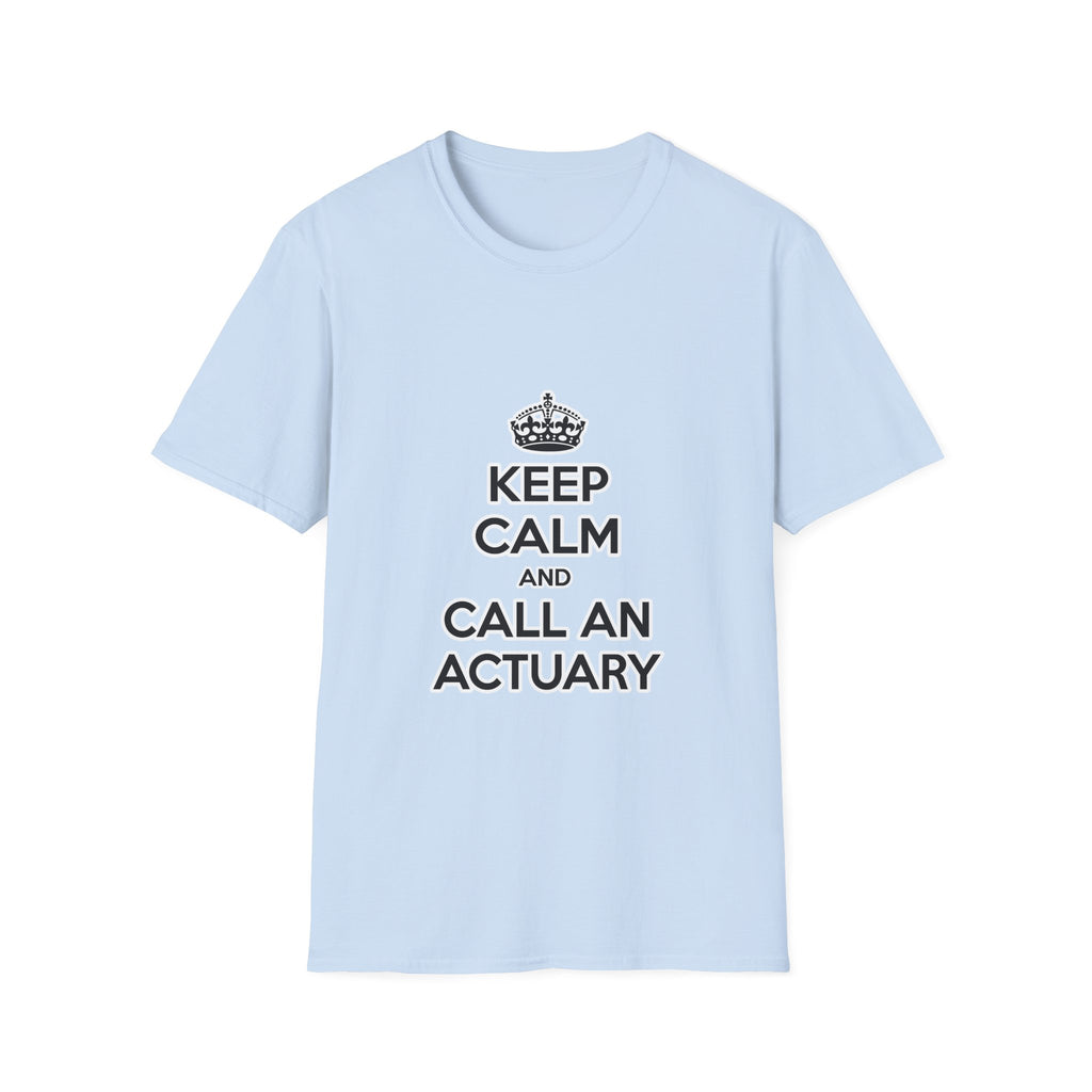 Keep Calm and Call an Actuary - Unisex Softstyle T-Shirt