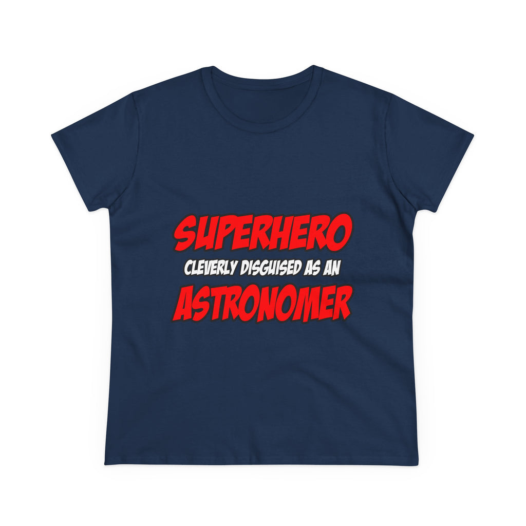 Superhero...Astronomer - Women's Midweight Cotton Tee