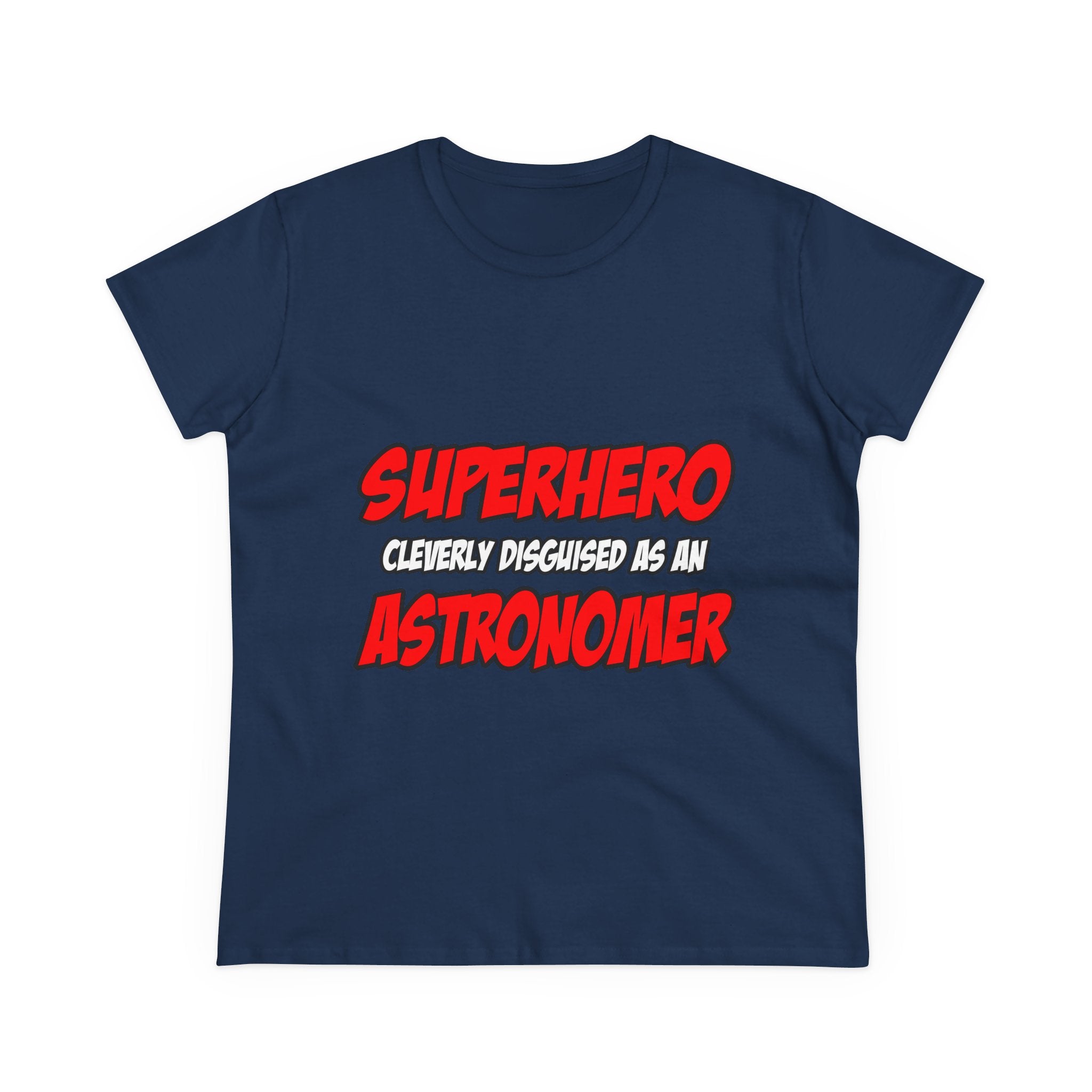 Superhero...Astronomer - Women's Midweight Cotton Tee