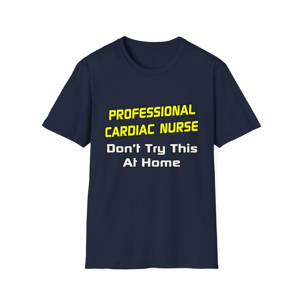 Professional Cardiac Nurse .. Joke - Unisex Softstyle T-Shirt