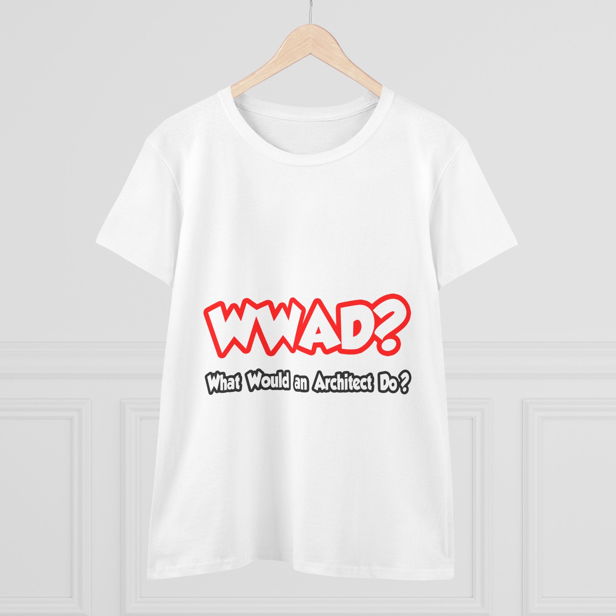 WWAD...What Would an Architect Do - Women's Midweight Cotton Tee