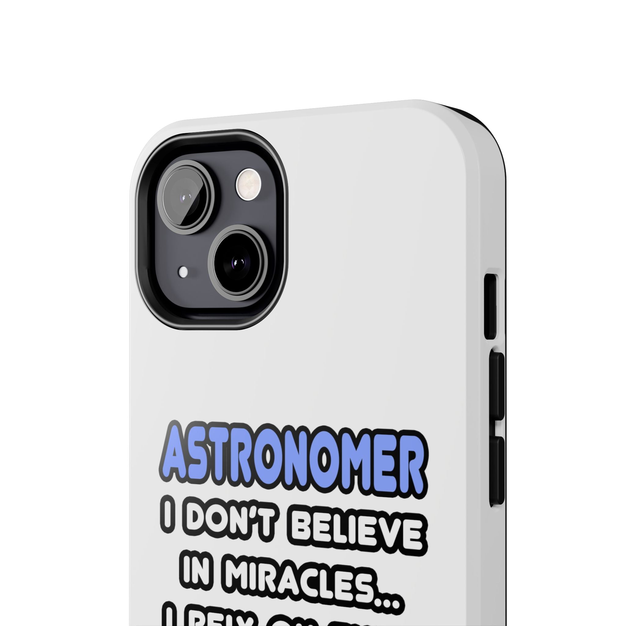 Miracles and Astronomers - Tough Phone Cases