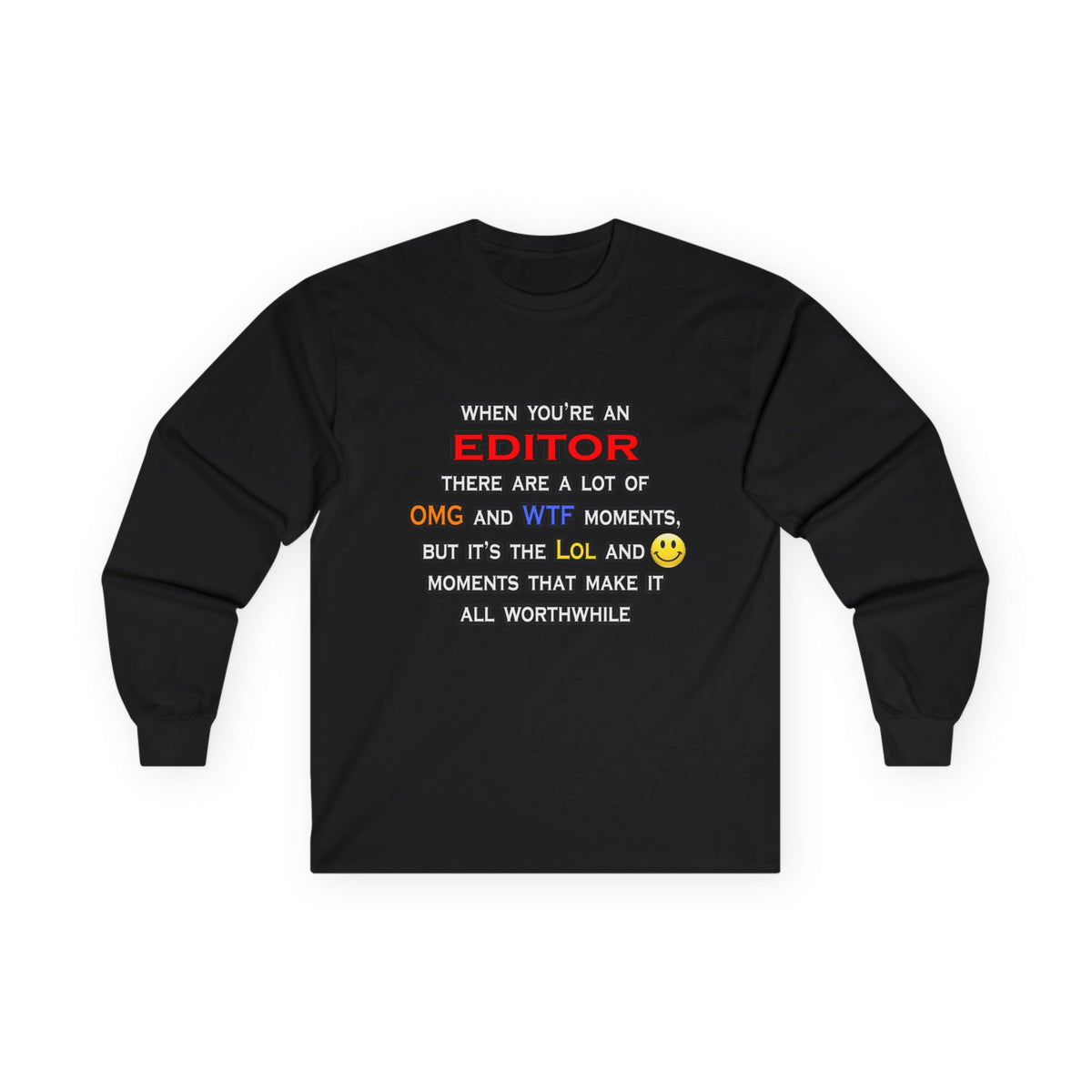 Editor ... OMG WTF LOL - Unisex Ultra Cotton Long Sleeve Tee